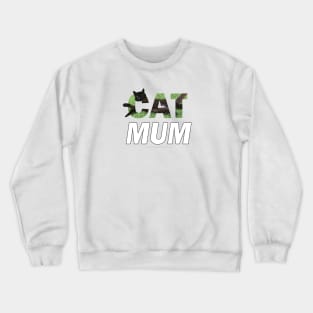 Cat Mum - black cat oil painting word art Crewneck Sweatshirt